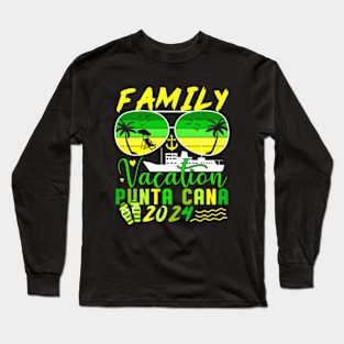 Family Vacation Punta Cana 2024 Long Sleeve T-Shirt